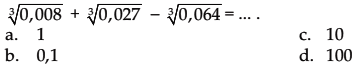 (0,008)^(1/3) + (0,027)^(1/3) - (0,064)^(1/3) = ...
