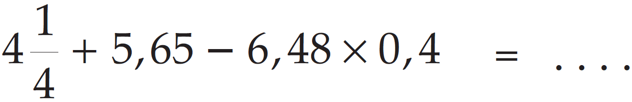 4 1/4 + 5,65 - 6,48 x 0,4 = ...