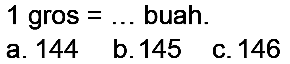 1 gros =... buah.