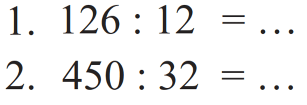 1.  126 : 12=... 
2.  450 : 32=... 