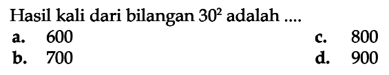 Hasil kali dari bilangan 30^2 adalah