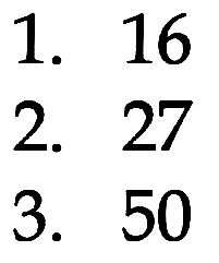 1. 16 2. 27 3. 50