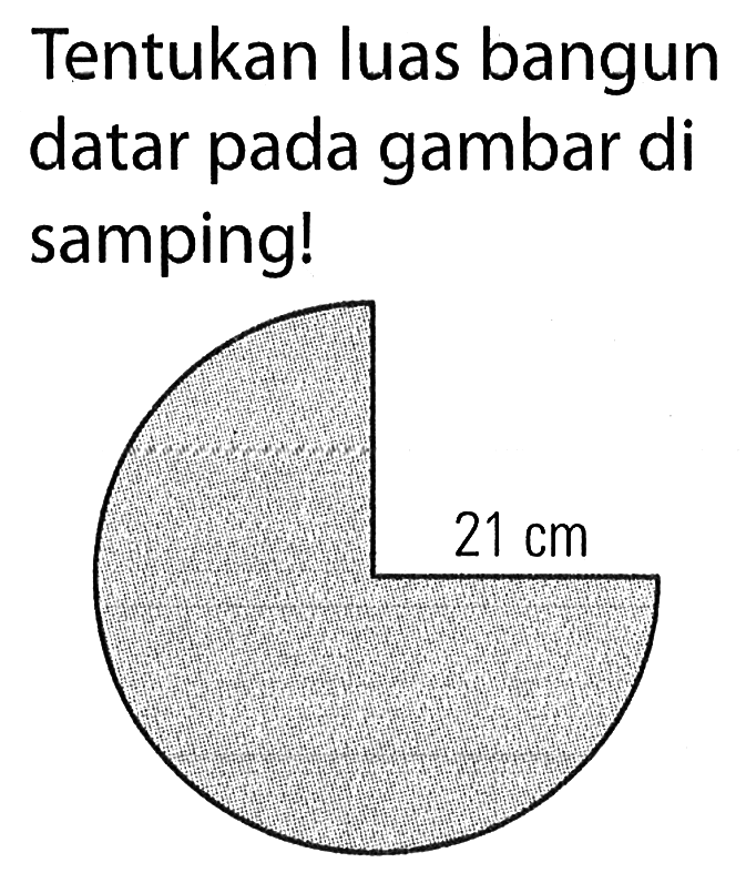 Tentukan luas bangun datar pada gambar di samping! 21 cm