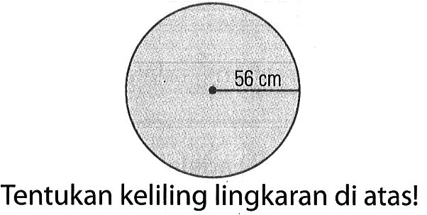 Tentukan keliling lingkaran di atas!