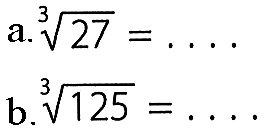 a. 27^(1/3)=...b. 125^(125)=...