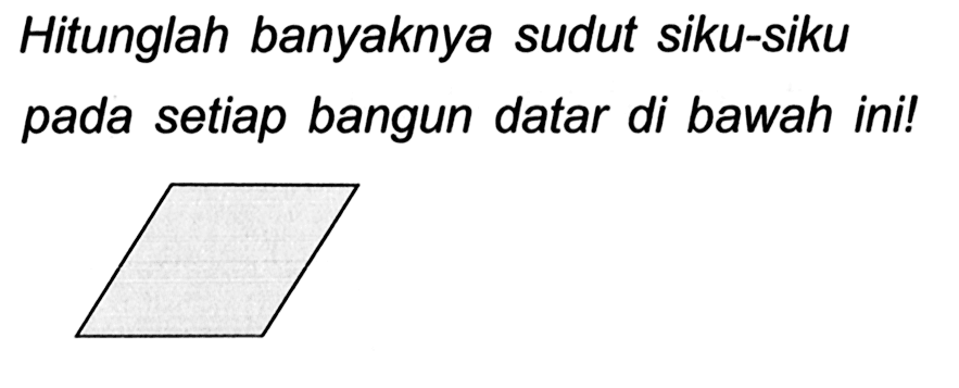 Hitunglah banyaknya sudut siku-siku pada setiap bangun datar di bawah ini!
C1CCCC1