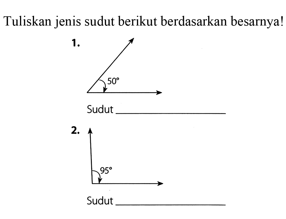 Tuliskan jenis sudut berikut berdasarkan besarnya!
1.
Sudut
2.
Sudut