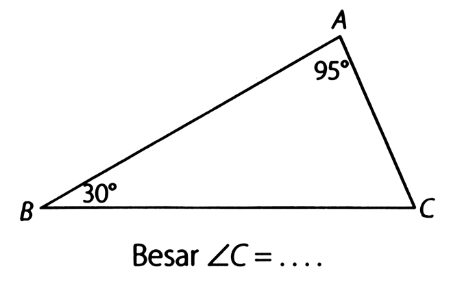 Besar sudut C=...
A 95 B 30 C