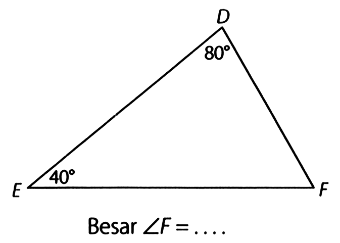 D E F 40 80 
Besar  sudut F=...