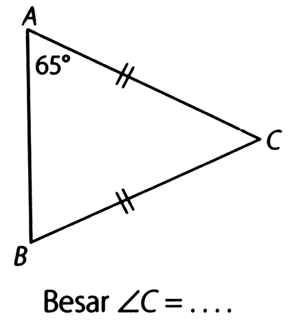 A 65 C B 
Besar sudut C = ....