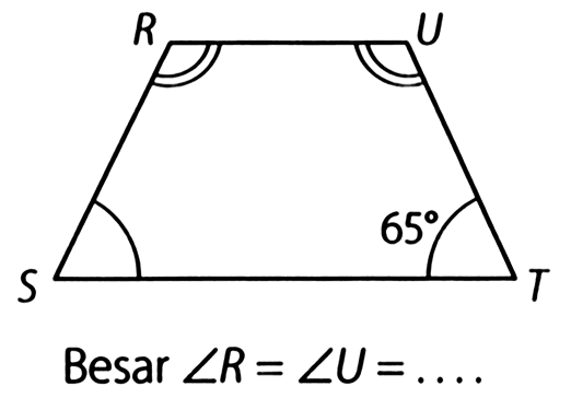 Besar sudut R=sudut U=... RSTU 65