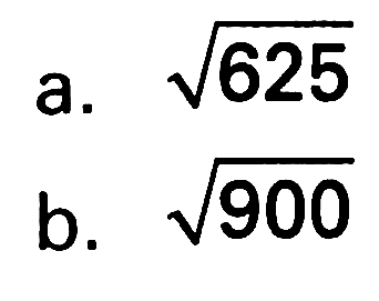 a. akar(625) b. akar(900) 