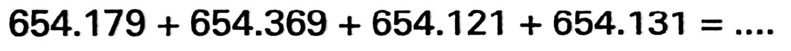 654.179+654.369+654.121+654.131=...