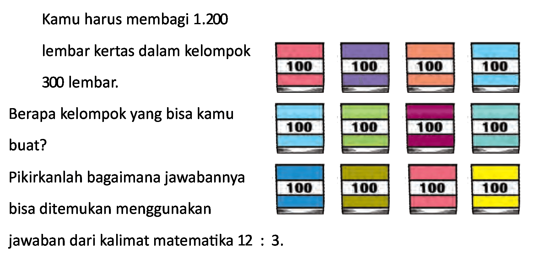 Kamu harus membagi  1.200  jawaban dari kalimat matematika 12 : 3 .