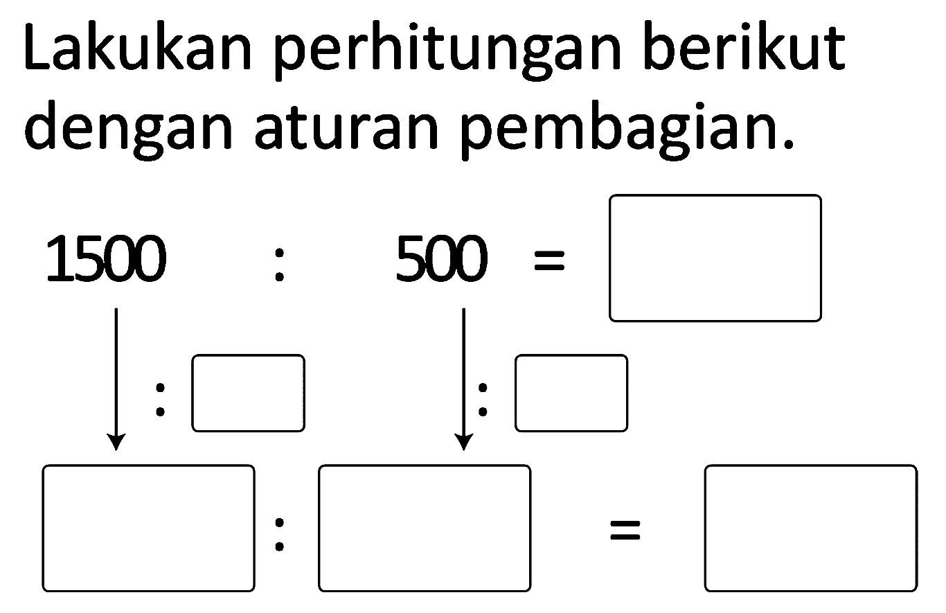 Lakukan perhitungan berikut dengan aturan pembagian.