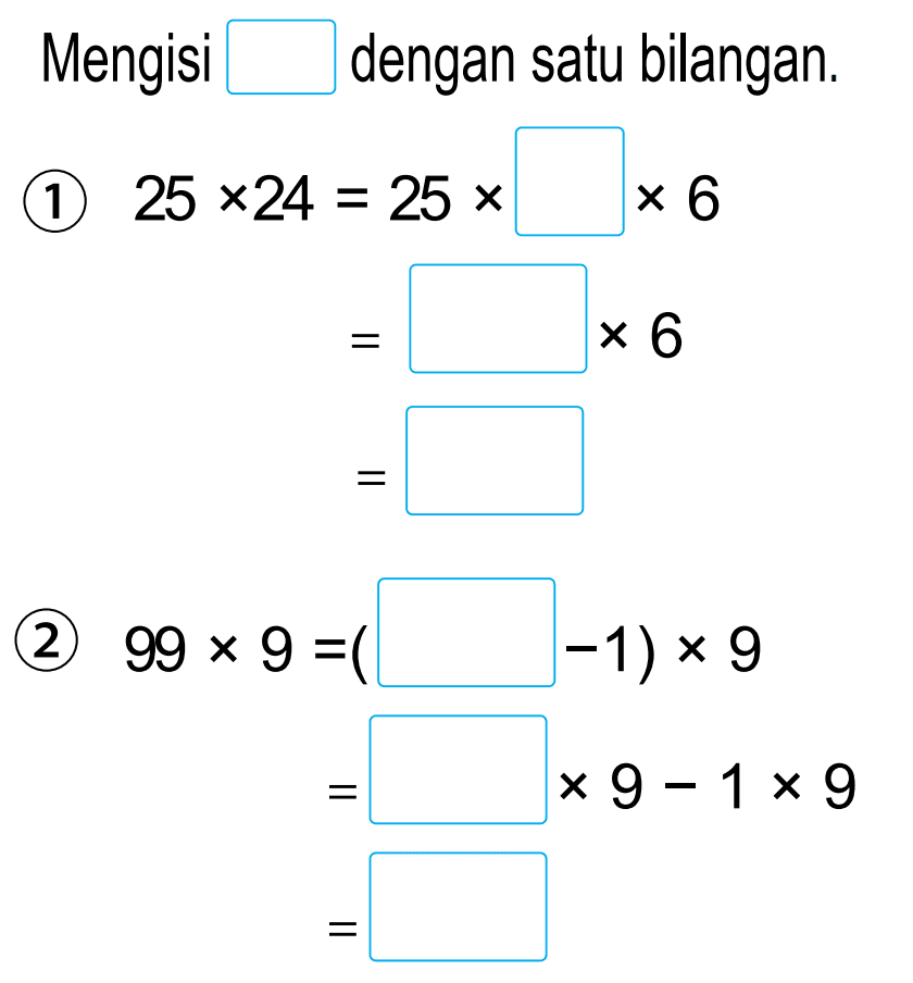 Mengisi dengan satu bilangan.
(1)
(2)  99 x 9=(   -1) x 9 


=x 9-1 x 9 
=

