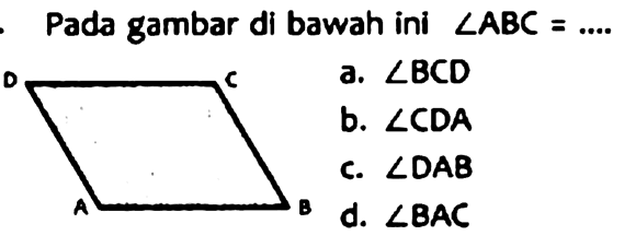 Pada gambar di bawah ini sudut ABC = .... 
D C A B