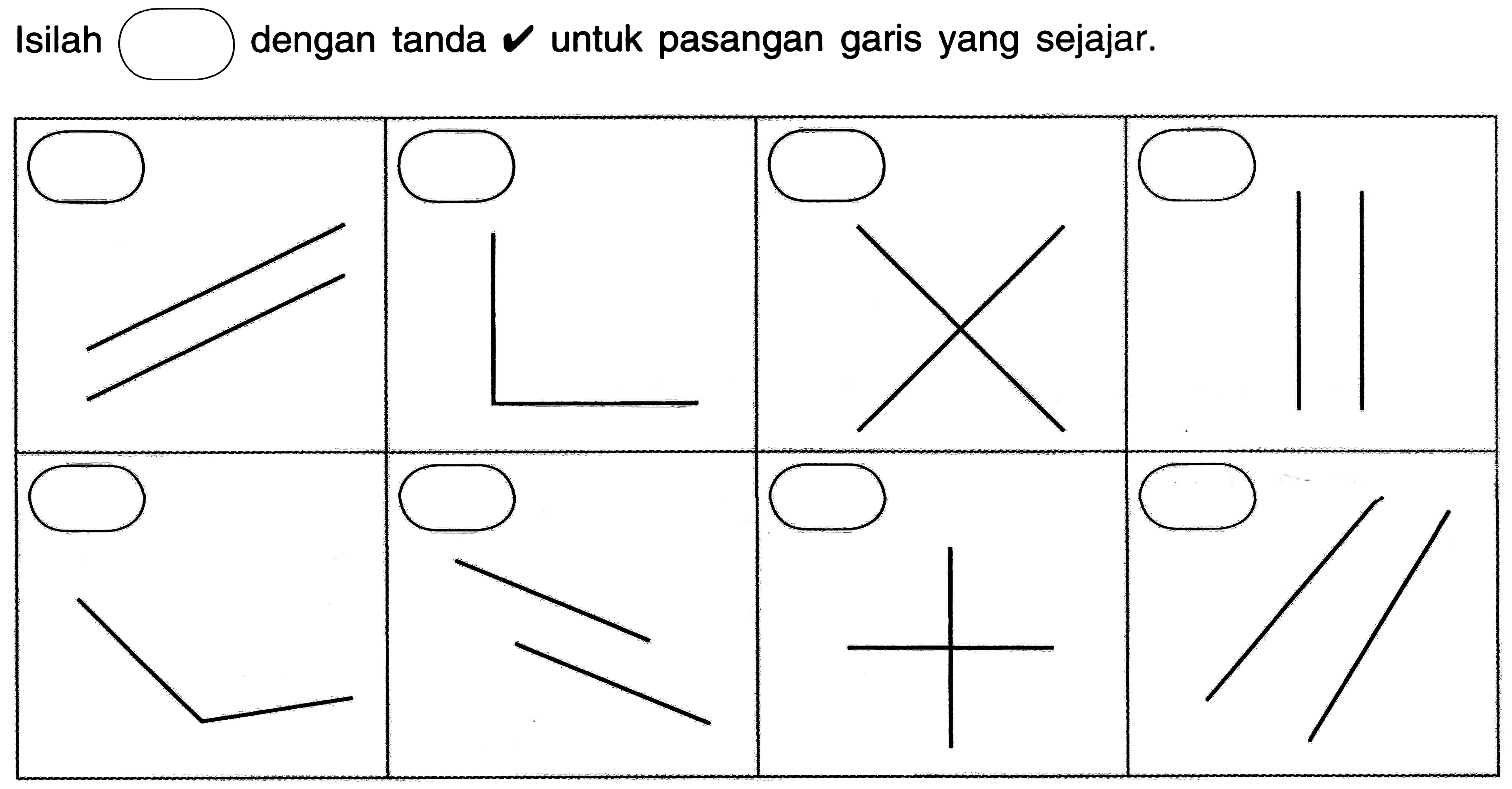 Isilah dengan tanda  v  untuk pasangan garis yang sejajar.