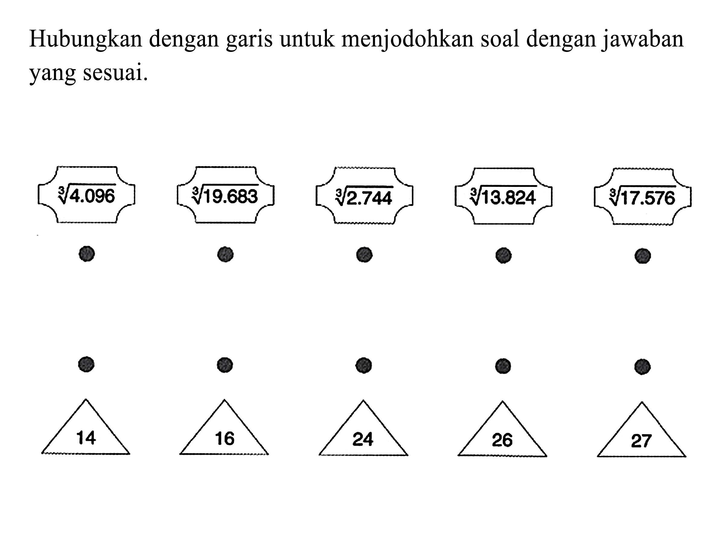 Hubungkan dengan garis untuk menjodohkan soal dengan jawaban yang sesuai.