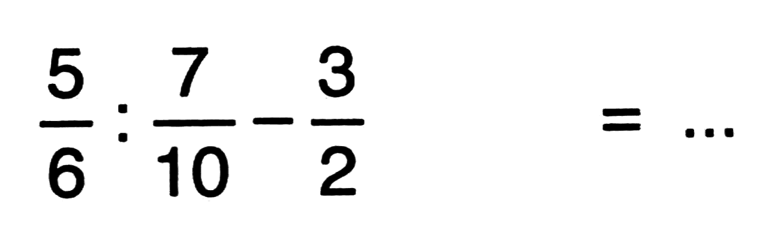 (5)/(6): (7)/(10)-(3)/(2) =...