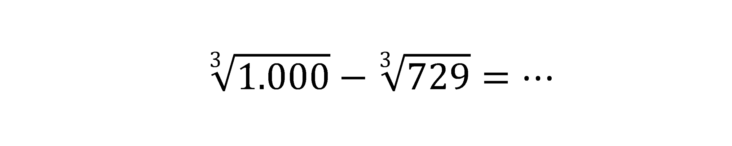 sqrt[3]{1.000)-sqrt[3]{729)=..