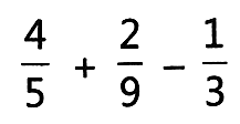 (4)/(5)+(2)/(9)-(1)/(3)