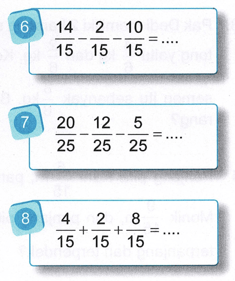 6)  (14)/(15)-(2)/(15)-(10)/(15)=... 
7)  (20)/(25)-(12)/(25)-(5)/(25)=... 
8)  (4)/(15)+(2)/(15)+(8)/(15)=... 