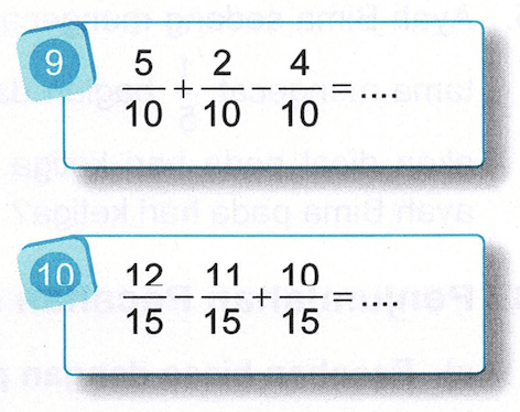 9
 (5)/(10)+(2)/(10)-(4)/(10)=... 
(10)  (12)/(15)-(11)/(15)+(10)/(15)=... . 