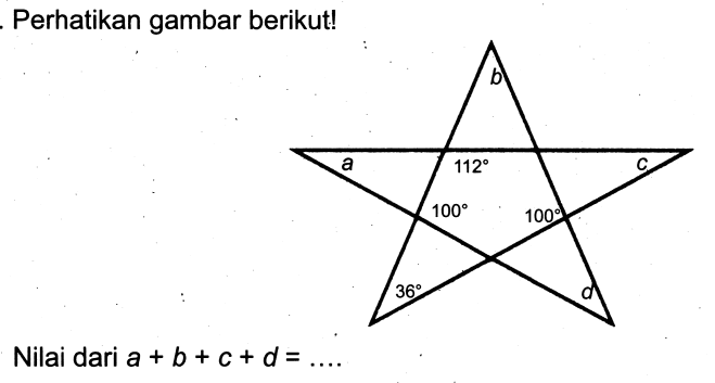 Perhatikan gambar berikut!
Nilai dari  a+b+c+d=... 