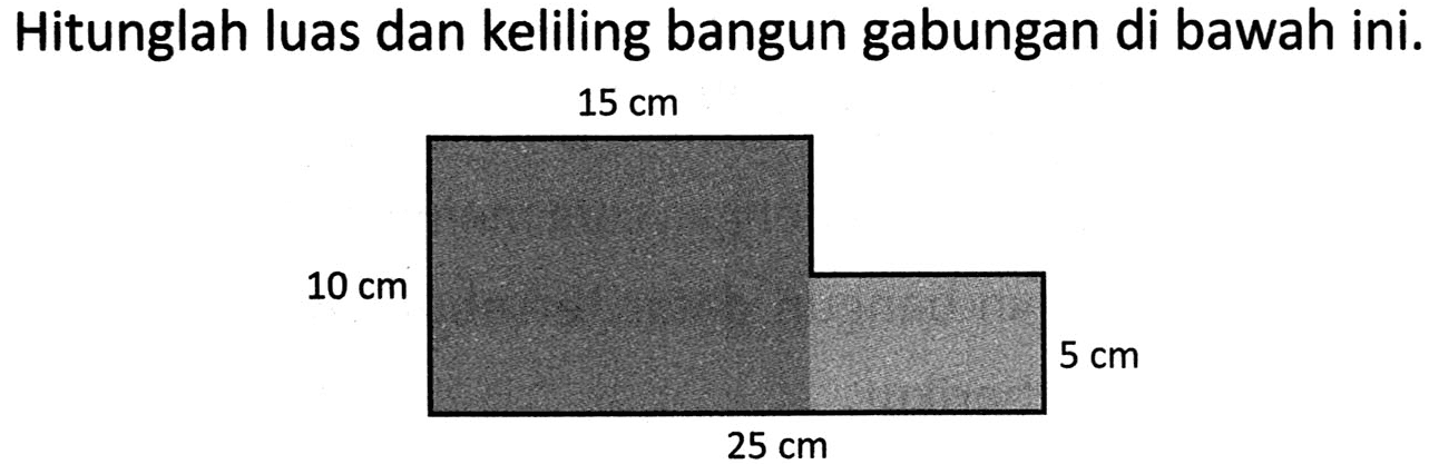 Hitunglah luas dan keliling bangun gabungan di bawah ini.