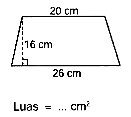  26 cm 
Luas  =... cm^2 