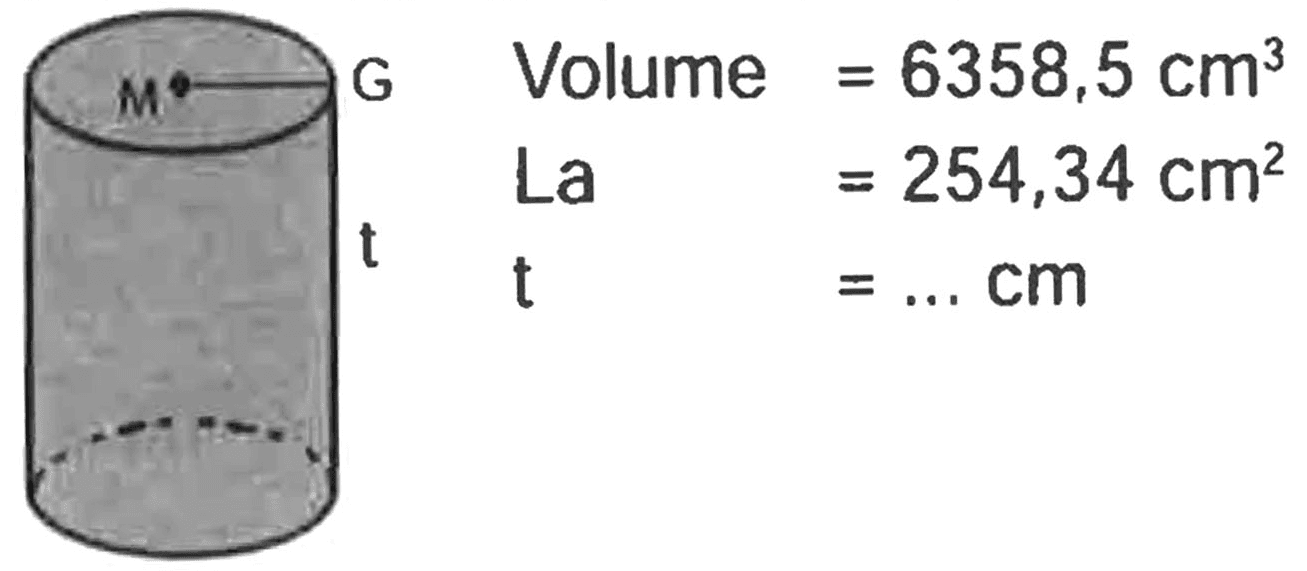 begin{aligned) m  { Volume ) =6358,5 cm^(3)  t  (ll) { La )  =254,34 cm^(2)  t  =... cm end{aligned)