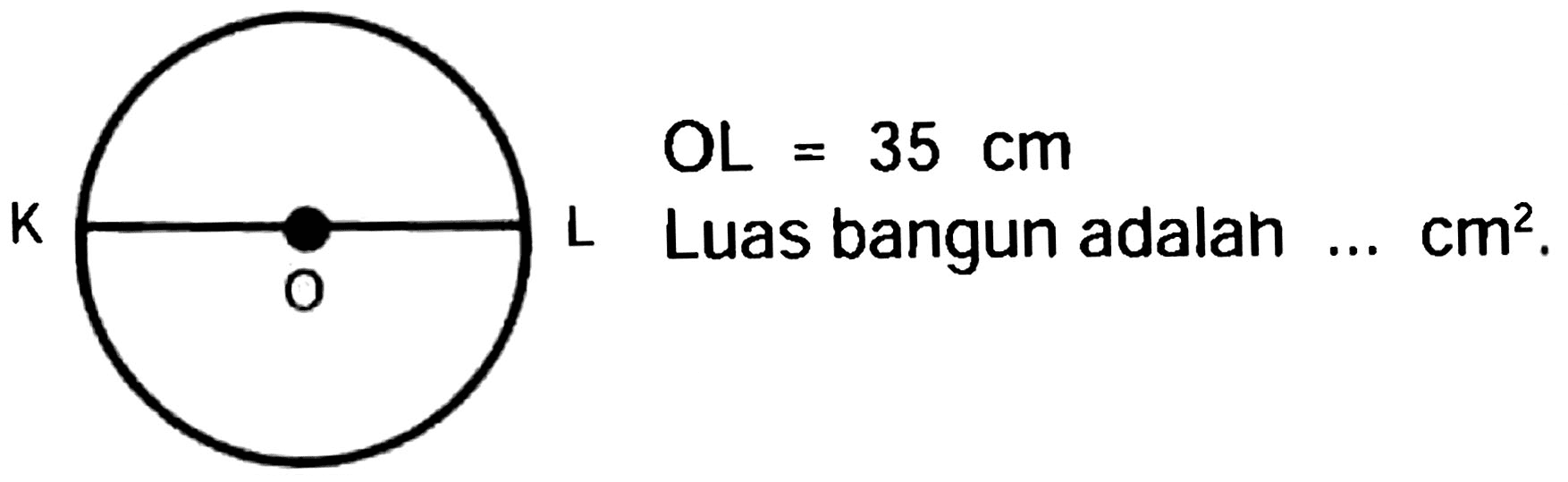 (OL)=35 cm   (L)  Luas bangun adalah  ... cm^2 .