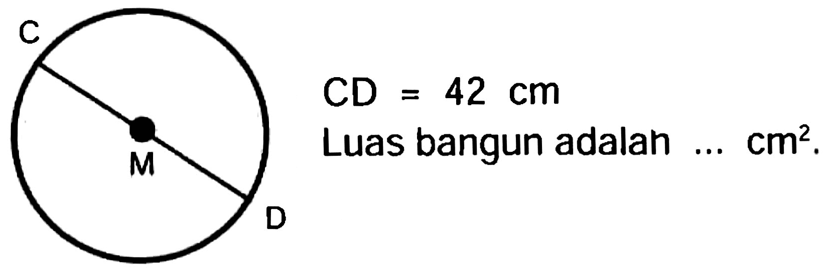 C D=42 cm  Luas bangun adalan ...  cm^2 .