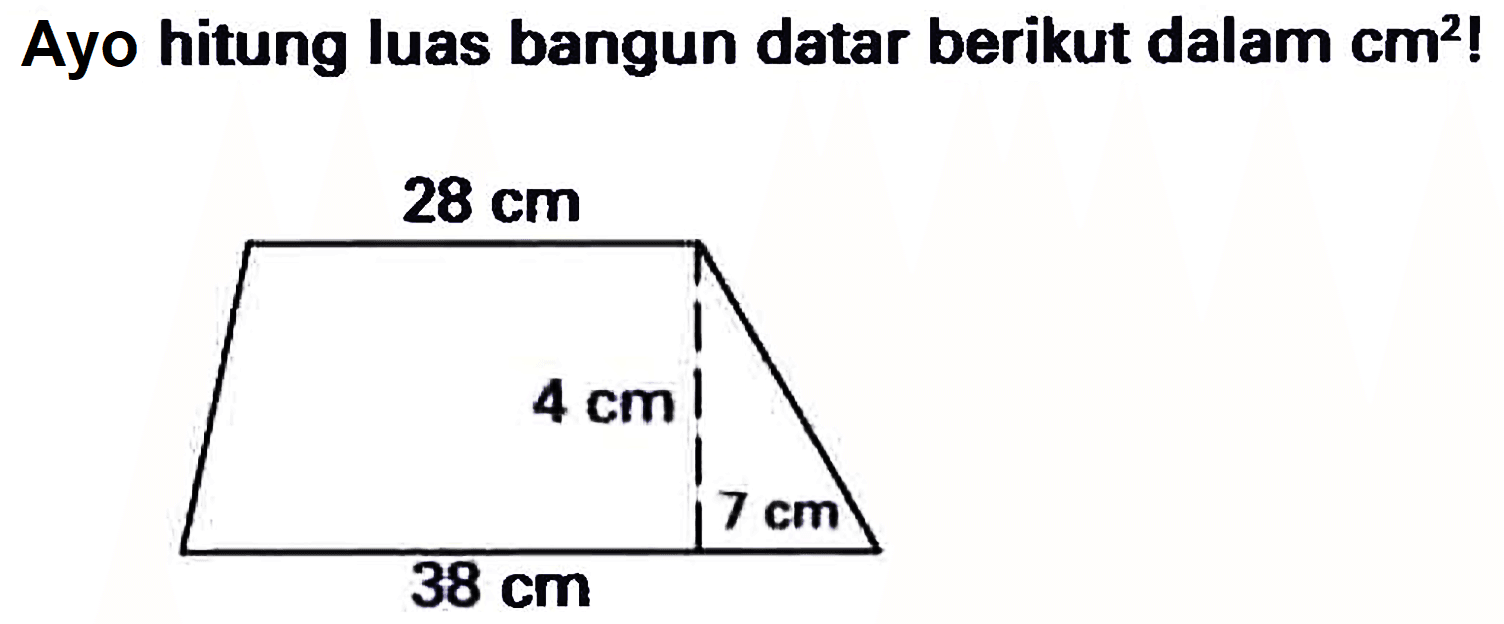 Ayo hitung luas bangun datar berikut dalam  {c m)^{2) !