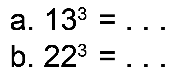 a.  13^(3)= 
b.  22^(3)= 