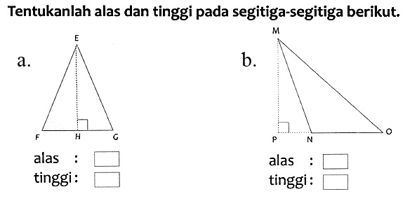 Tentukanlah alas dan tinggi pada segitiga-segitiga berikut.