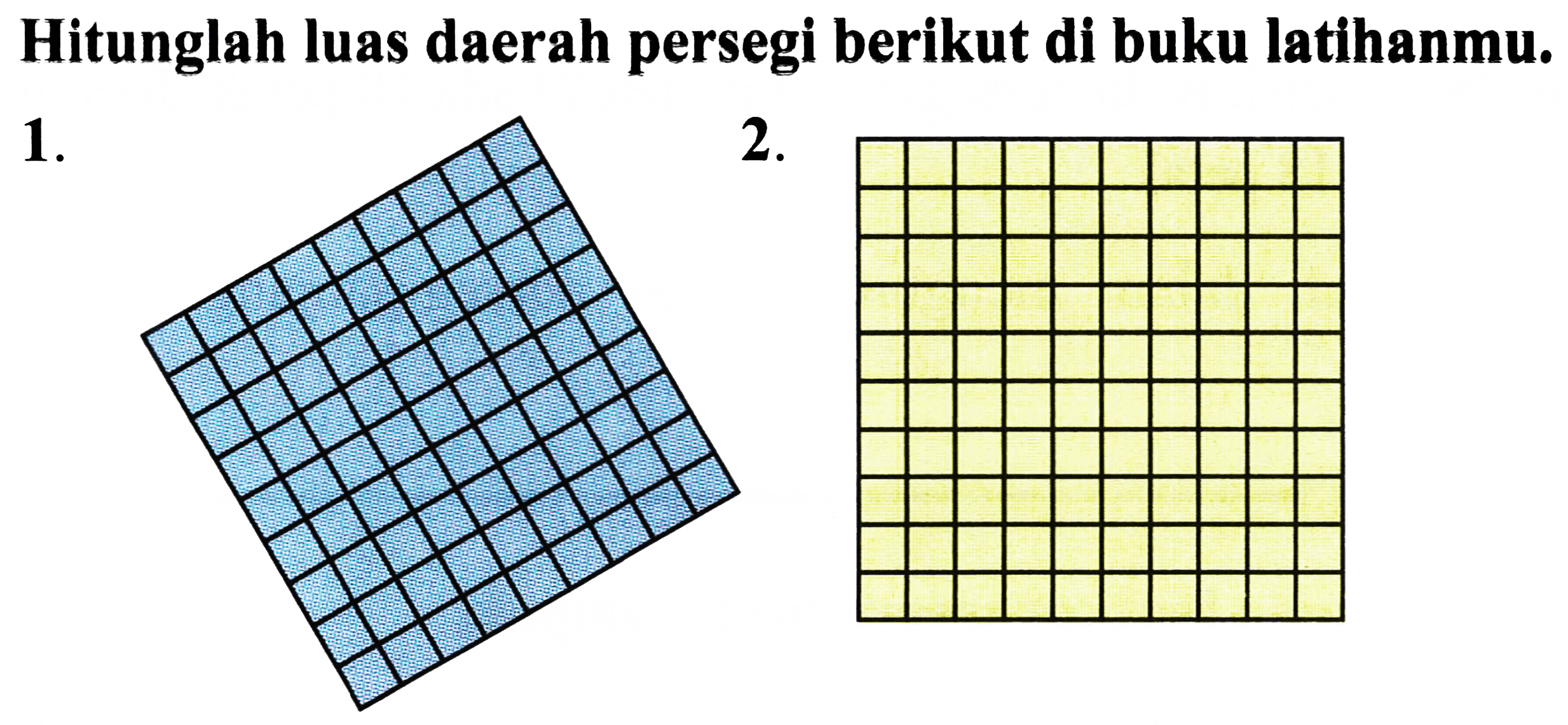 Hitunglah luas daerah persegi berikut di buku latihanmu.
 1 . 