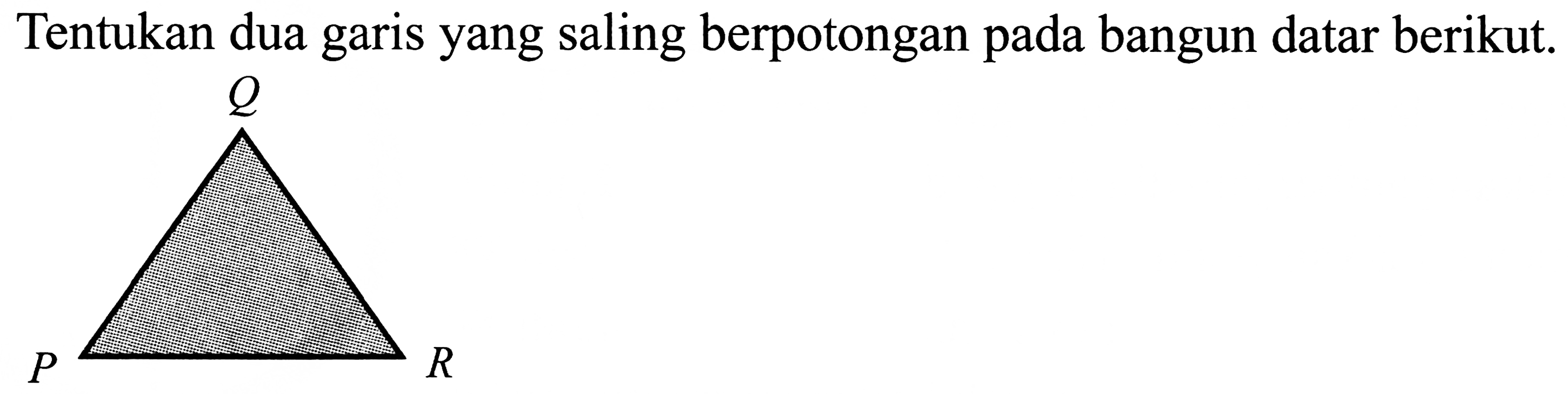 Tentukan dua garis yang saling berpotongan pada bangun datar berikut.