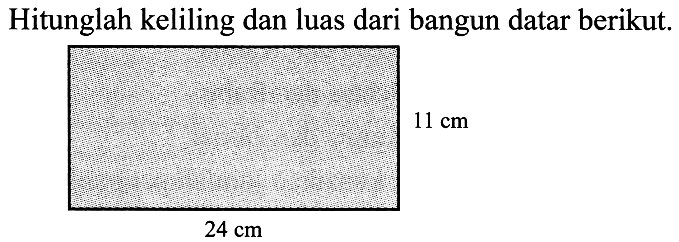 Hitunglah keliling dan luas dari bangun datar berikut.