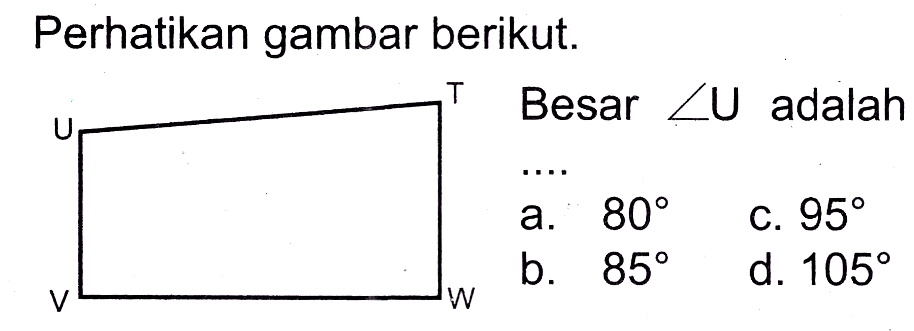 Perhatikan gambar berikut.
 v=.|_(w) ^(top)  Besar  sudut U  adalah