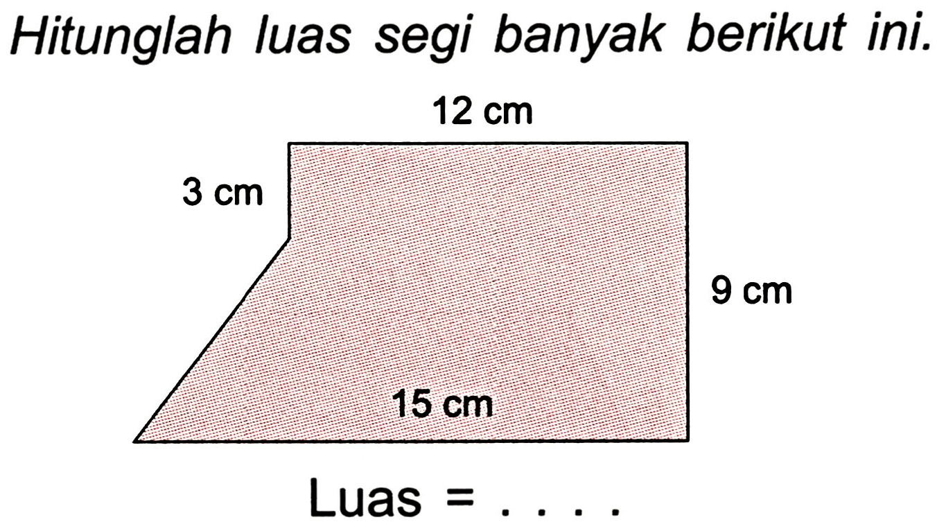 Hitunglah luas segi banyak berikut ini.