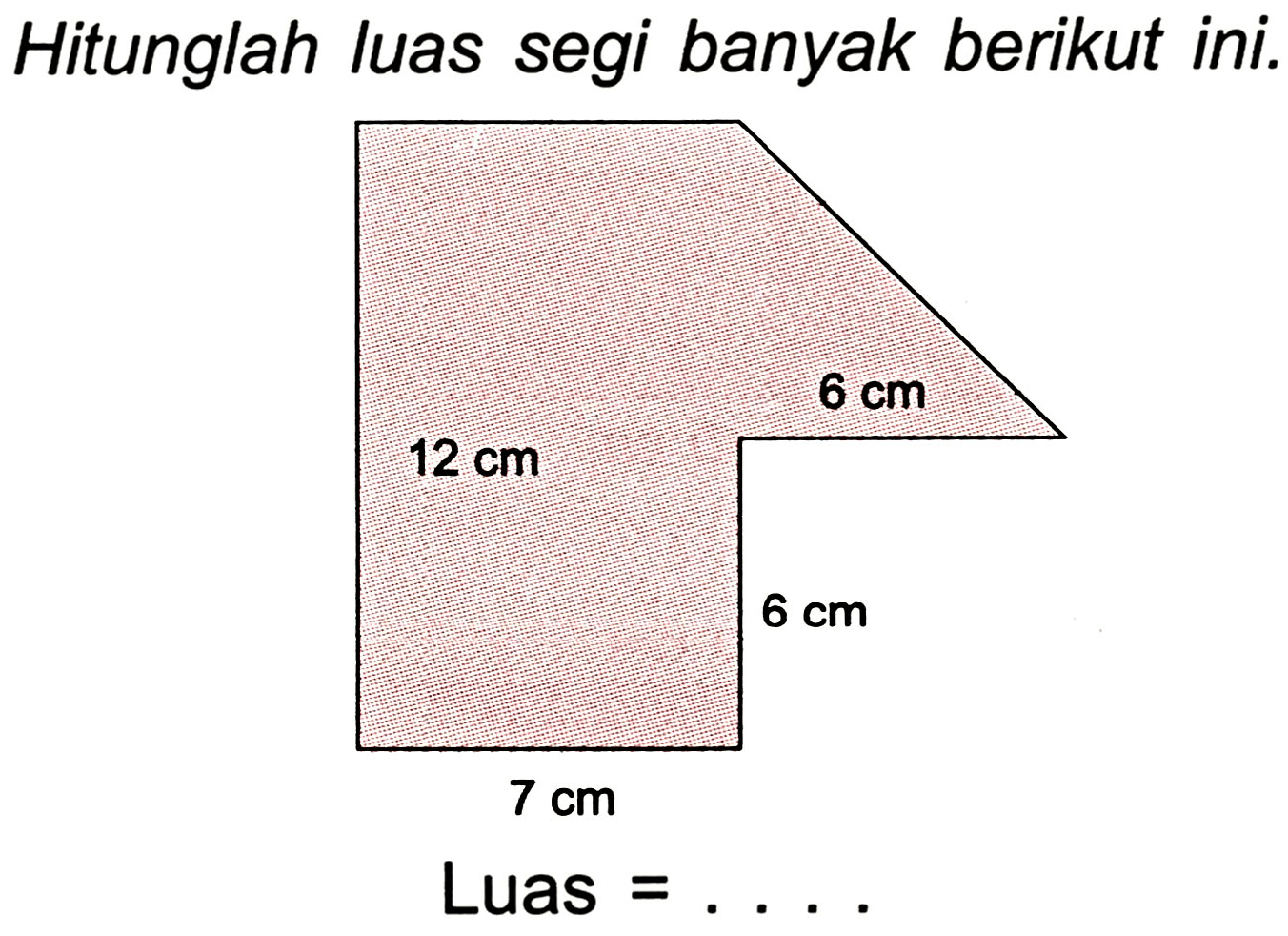 Hitunglah luas segi banyak berikut ini.