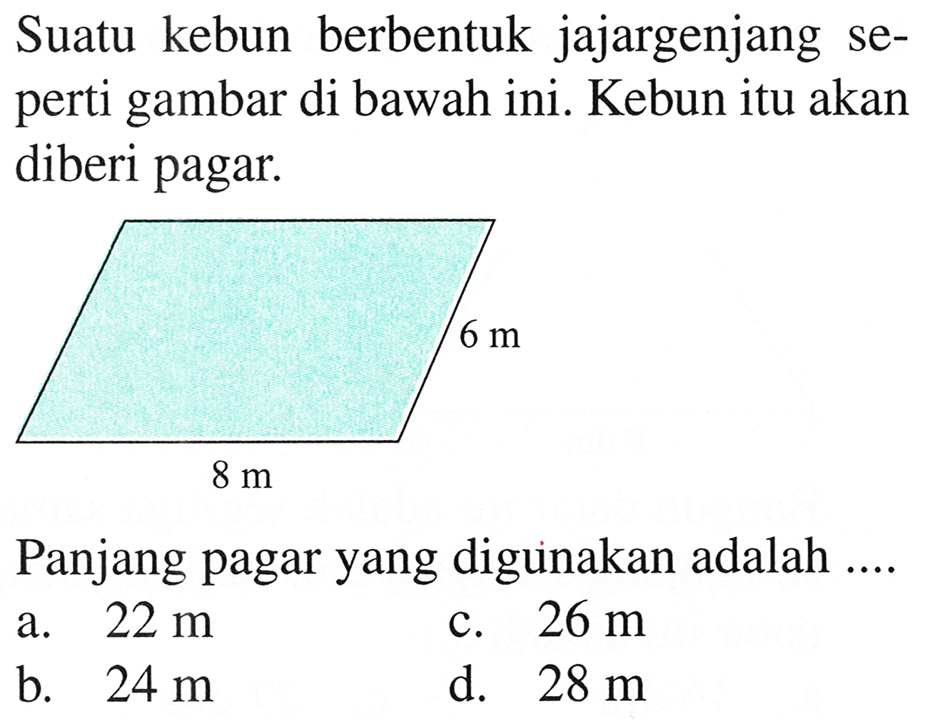 Suatu kebun berbentuk jajargenjang seperti gambar di bawah ini. Kebun itu akan diberi pagar.