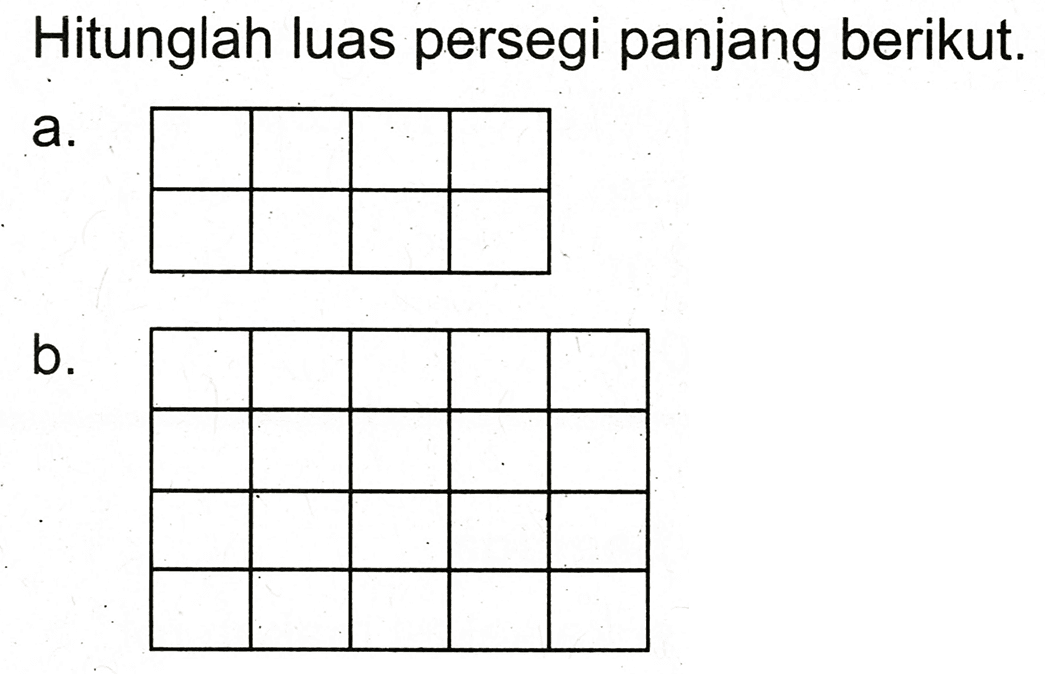 Hitunglah luas persegi panjang berikut.
a.
b.