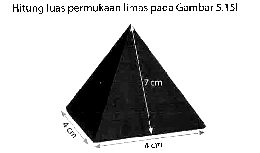 Hitung luas permukaan limas pada Gambar 5.15!