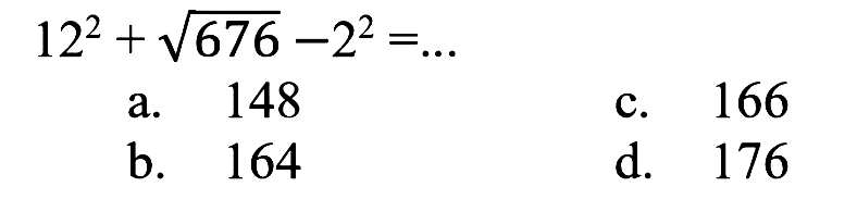 
12^2+akar(676)-2^2=...

