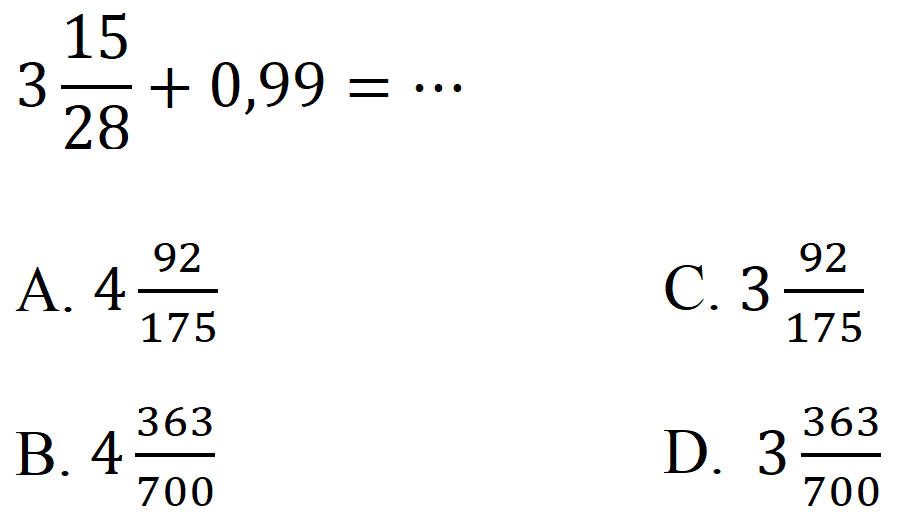 
3 (15)/(28)+0,99=..
