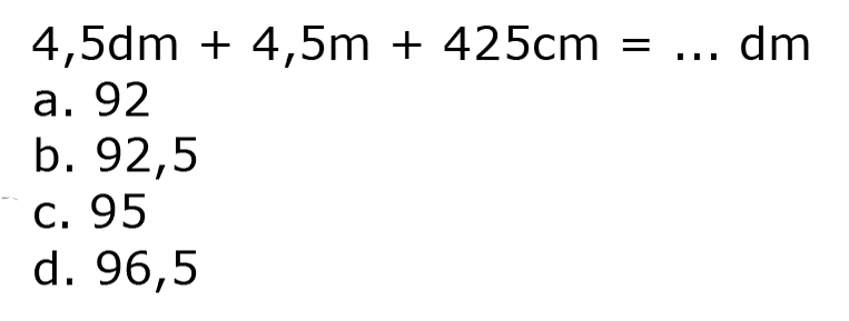  4,5 dm + 4,5 m + 425 cm= ... dm 
