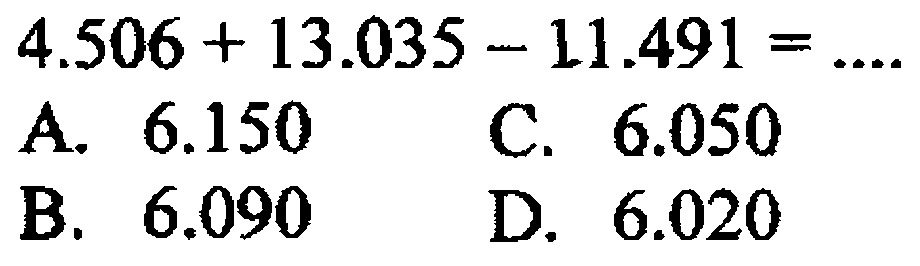 4.506 + 13.035 - 11.491 = ...